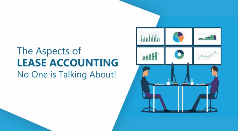 The Aspects of Lease Accounting No One is Talking About!￼