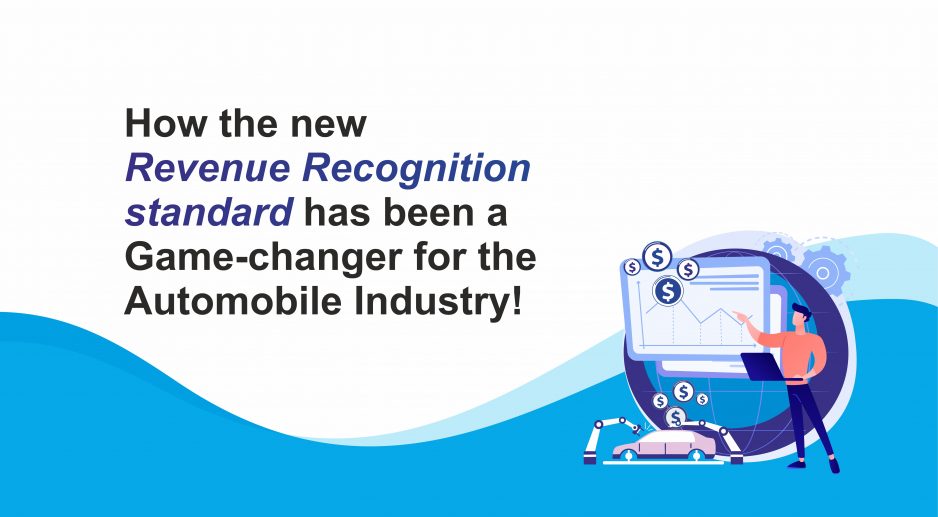 How the new Revenue Recognition standard has been a Game-changer for the Automobile Industry!