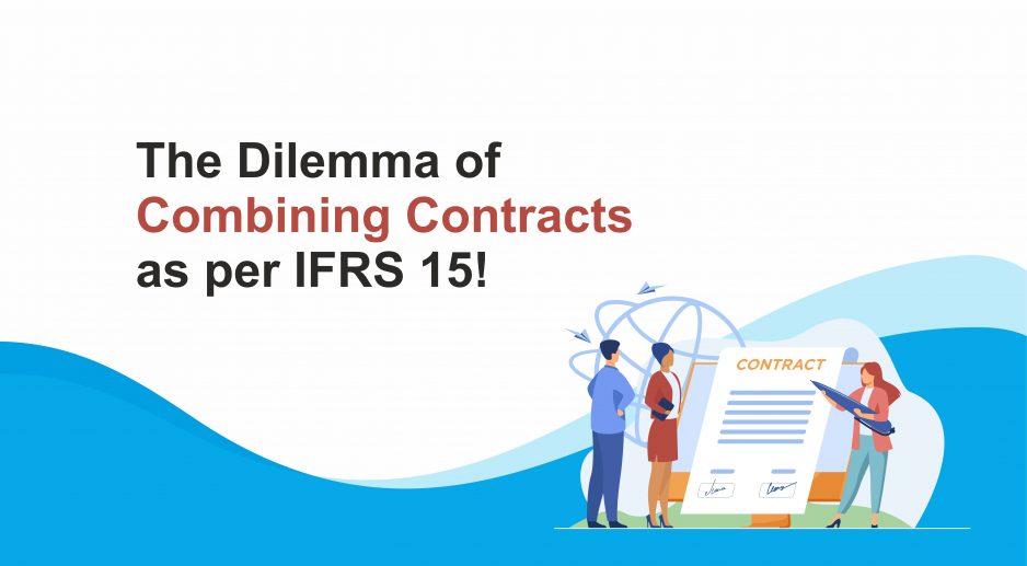 The Dilemma of Combining Contracts as per IFRS 15!