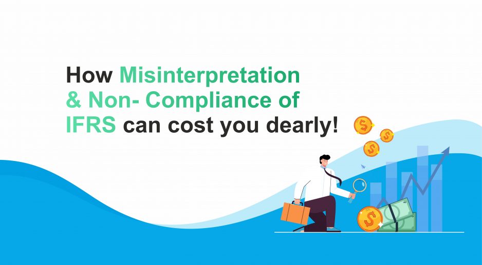 How Misinterpretation & Non-Compliance of IFRS can cost you dearly!