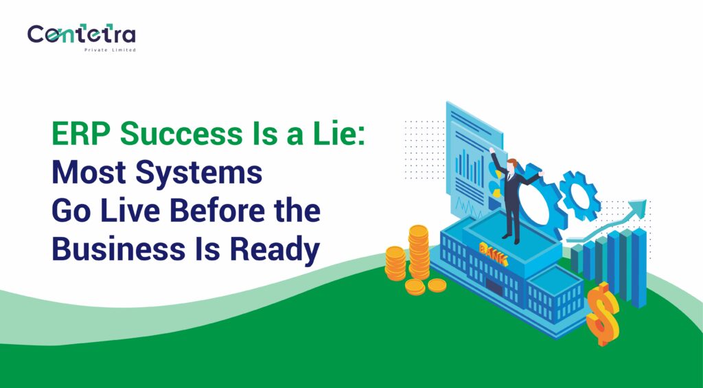 2026.02.25 ERP Success Is a Lie- Most Systems Go Live Before the Business Is Ready