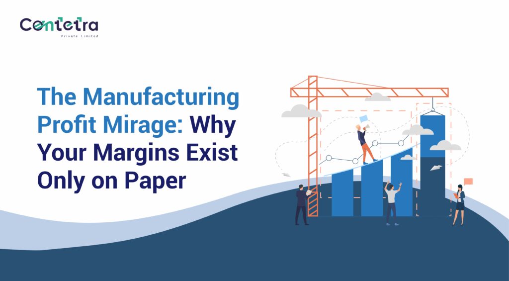 2026.02.27 The Manufacturing Profit Mirage- Why Your Margins Exist Only on Paper